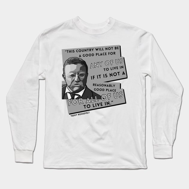 President Roosevelt Quote: "This country..." Long Sleeve T-Shirt by History Tees